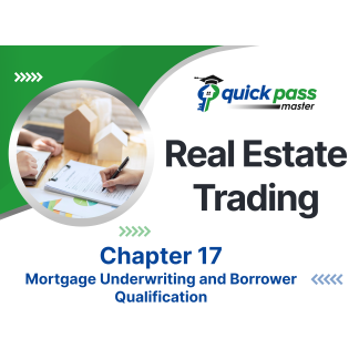 Real Estate Trading Chapter 17 – Mortgage Underwriting and Borrower Qualification